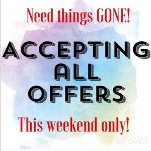 I NEED EVERYTHING GONE!